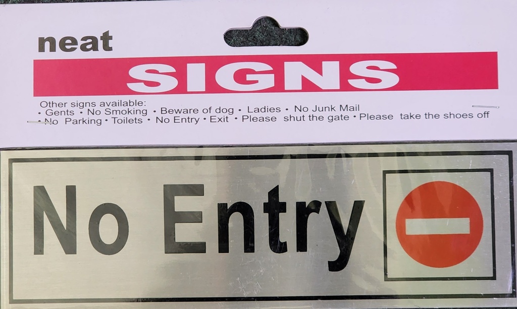 LETRERO NO ENTRY SIGNS NEAT